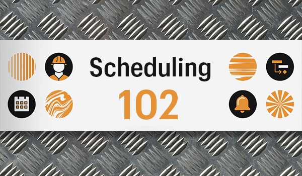 Scheduling 102